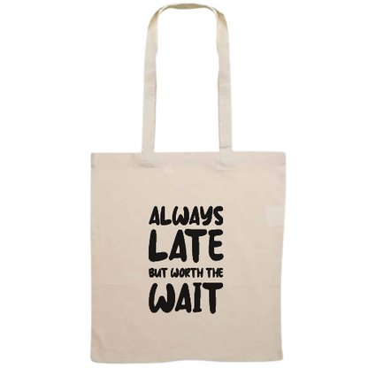 Totebag - Always late but worth the wait