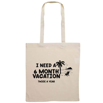 Totebag - I need a 6 month vacation twice a year