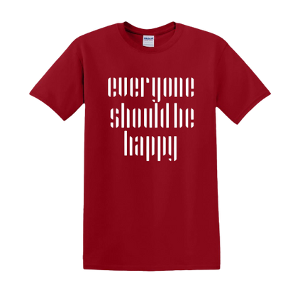 T-shirt - Everyone should be happy